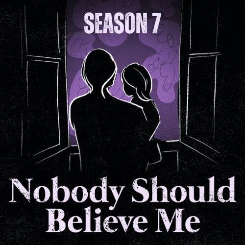 Nobody Should Believe Me Podcast Por True Story Media arte de portada