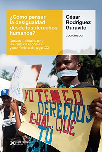 ¿Cómo pensar la desigualdad desde los derechos humanos?: Nuevos abordajes para las injusticias sociales y económicas del siglo XXI (Spanish Edition)