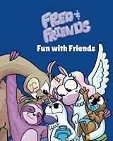 Fred & Friends: Fun With Friends 1957604654 Book Cover