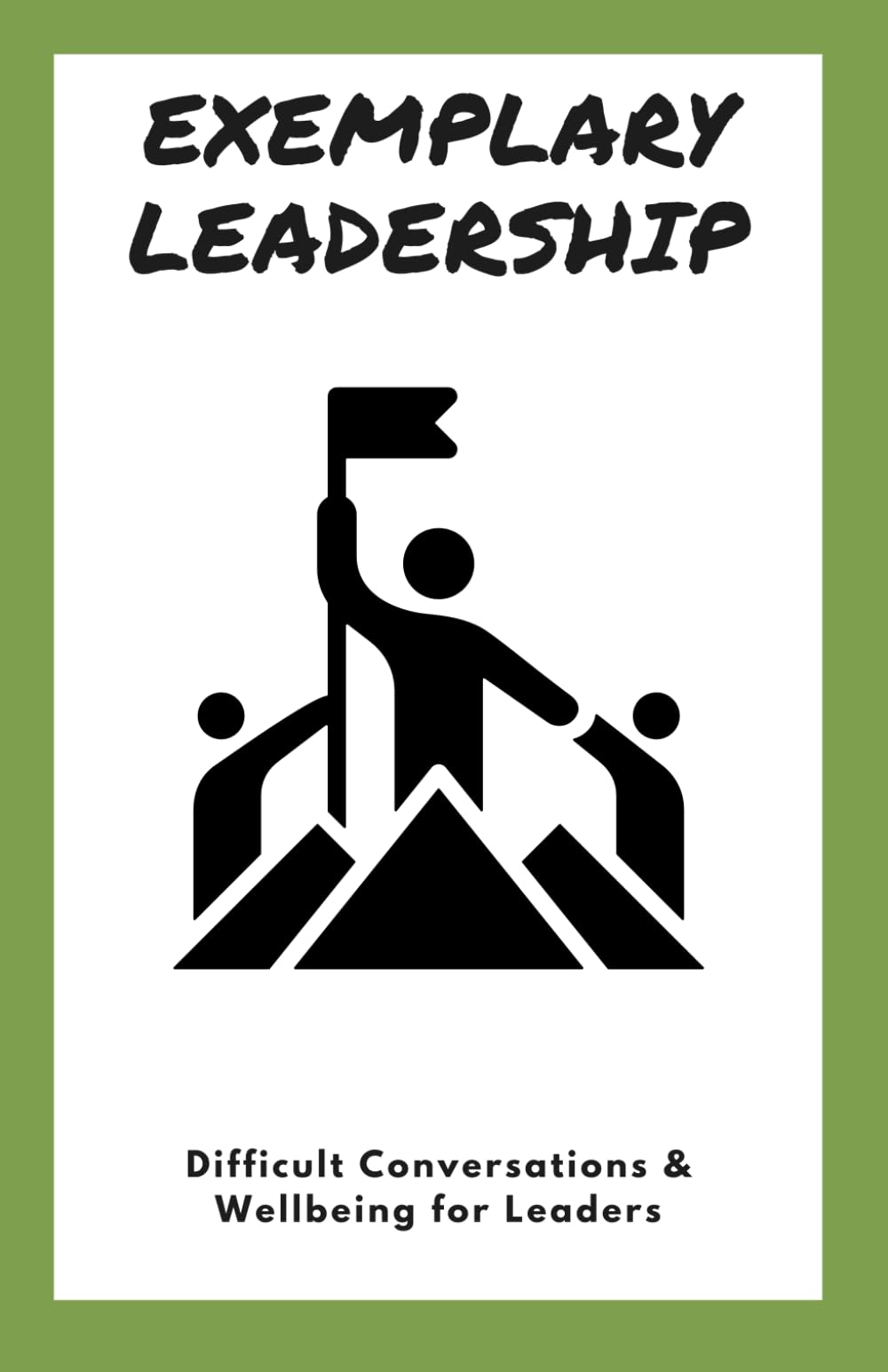 Exemplary Leadership: Difficult Conversations & Wellbeing for Leaders