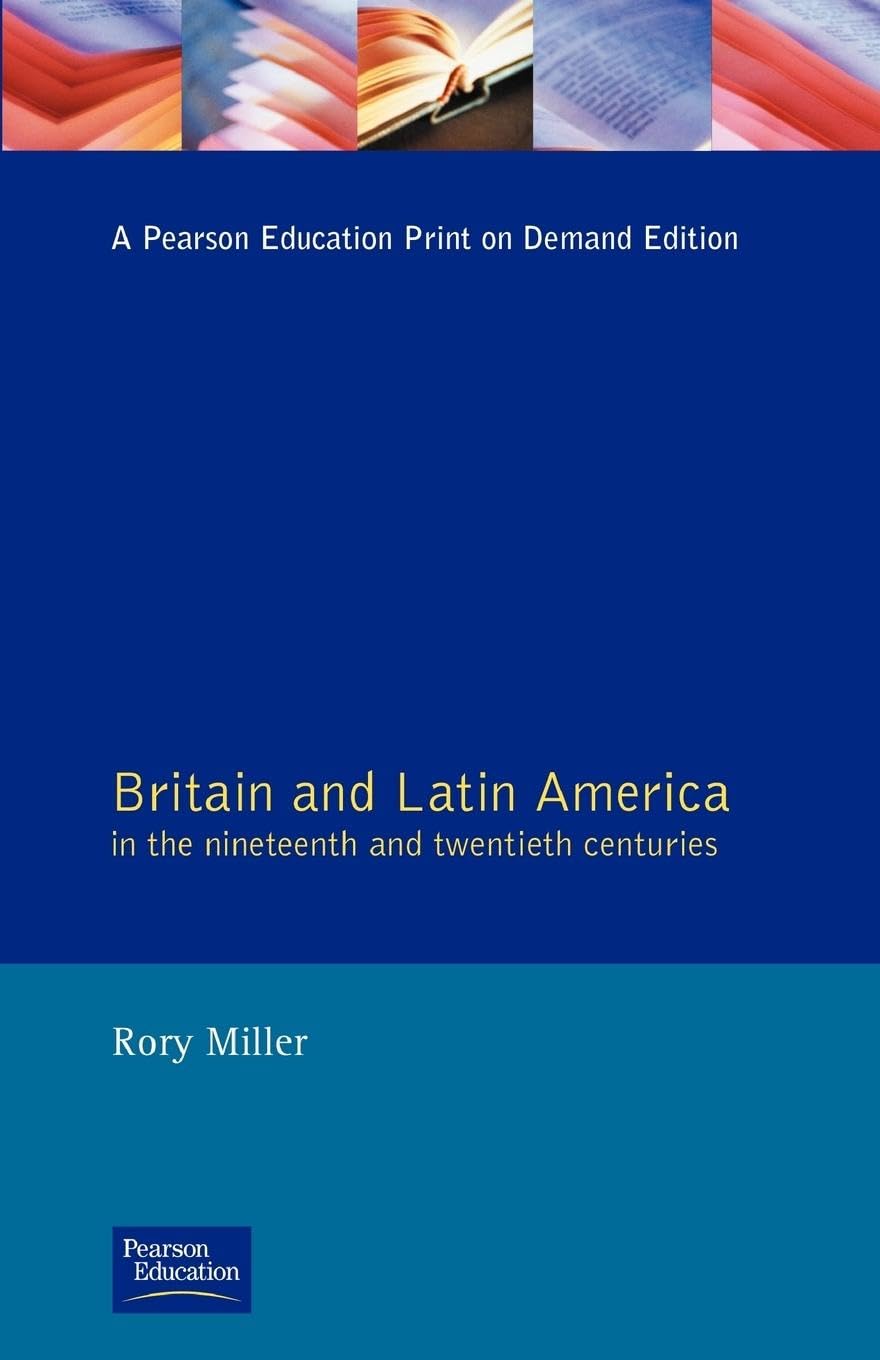 Britain and Latin America in the 19th and 20th Centuries (Studies In Modern History)
