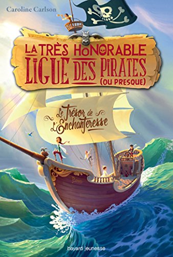 La Tres Honorable Ligue Des Pirates Ou Presque Tome 01 Le Tresor De L Enchanteresse Ebook Carlson Caroline Formentelli Bee Amazon Fr