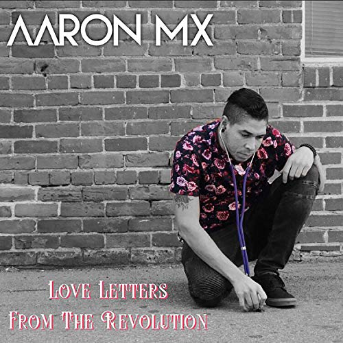 Love Letters From The Revolution de Aaron Mx en Amazon Music Unlimited
