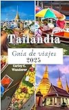  Guía de viaje de Tailandia 2025: Recorriendo las principales atracciones, la comida callejera, los mercados nocturnos y las delicias locales.