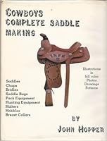 Cowboys Complete Saddle Making 061564760X Book Cover