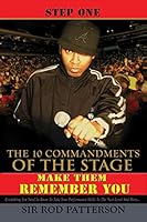 The 10 Commandments of the Stage: Make Them Remember You 1491291672 Book Cover