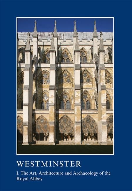 Westminster Royal Abbey : livre d'art, architecture et archéologie