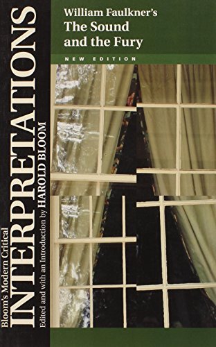 William Faulkner's the Sound and the Fury (Bloom's Modern Critical Interpretations (Hardcover))