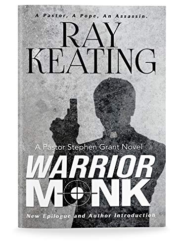 Warrior Monk: A Pastor Stephen Grant Novel (The Pastor Stephen Grant Series Book 1)