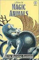 A Book of Magic Animals 196504719X Book Cover