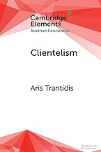Clientelism (Elements in Austrian Economics)