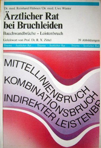 Ärztlicher Rat bei Bruchleiden. Bauchwandbrüche, Leistenbruch