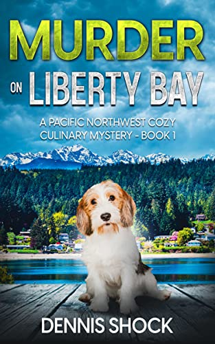 Cover of Murder on Liberty Bay: A Pacific Northwest Cozy Culinary Mystery - Book 1 (Pacific Northwest Cozy Culinary series)