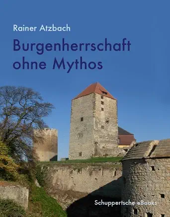 Burgenherrschaft ohne Mythos Burgenherrschaft ohne Mythos book cover