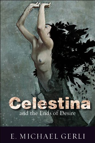 Celestina and the Ends of Desire      2nd Edition, Kindle Edition
