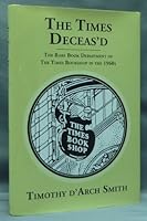 The Times Deceas'd: The Rare Book Department of the Times Bookshop in The 1960s 0933429614 Book Cover