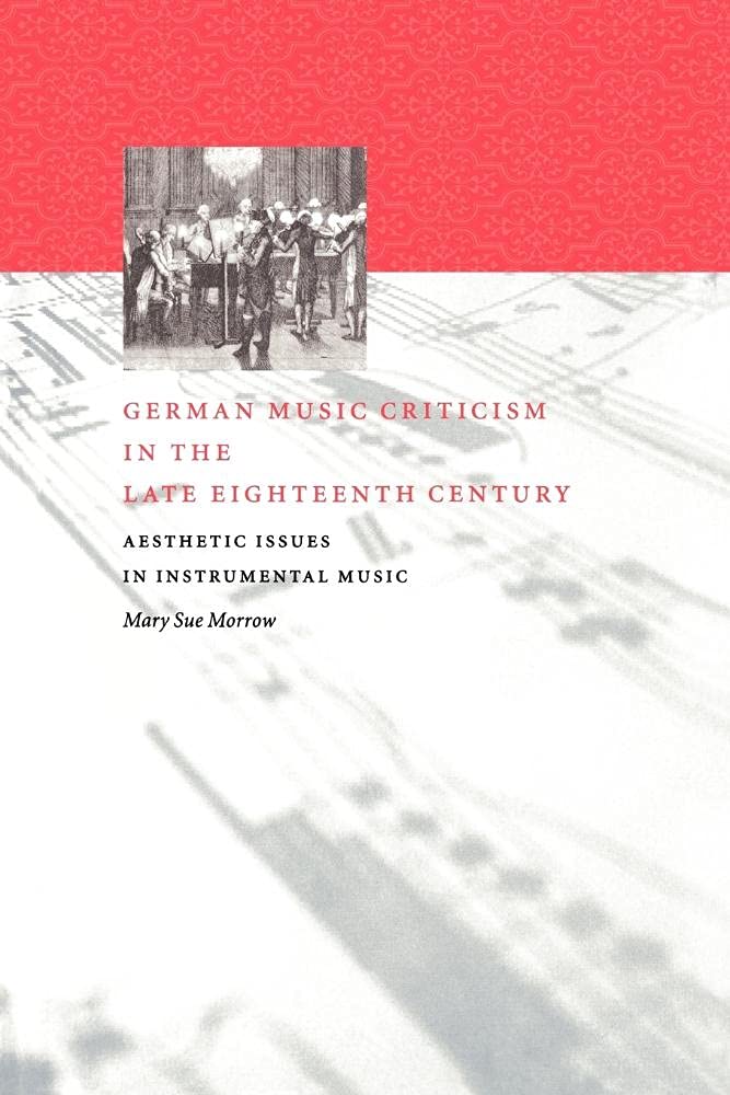 German Music Criticism in Late 18C: Aesthetic Issues in Instrumental Music