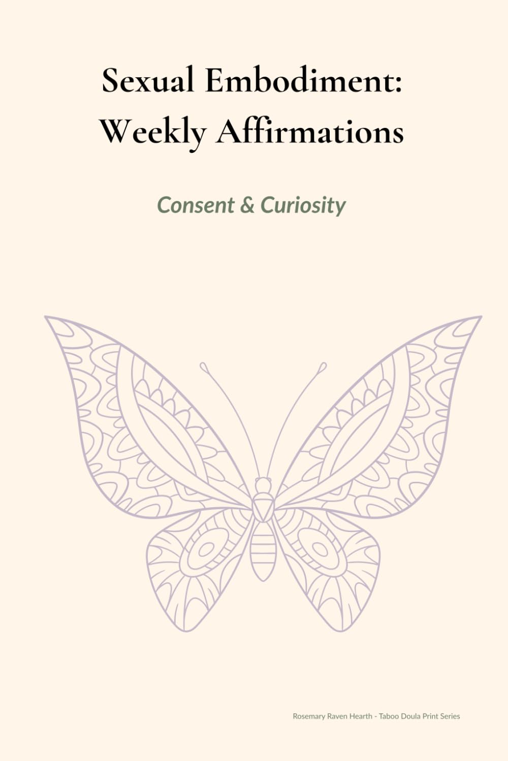 Sexual Embodiment Weekly Affirmations: Desire with boundaries. Practice at body pace. (Taboo Doula Print Series)