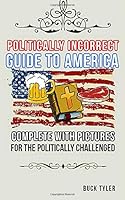Politically Incorrect Guide to America 1727176553 Book Cover