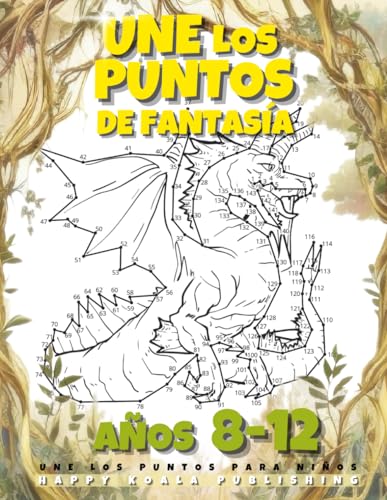 Une los Puntos de Fantasía Libro para Niños 8 12 años: Para Niños y Niñas. Une más de 200 Puntos para crear Criaturas como Sirenas, Dragones, Unicornios. ¡Genial para Colorear!