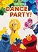 Sesame Street: Dance Party!