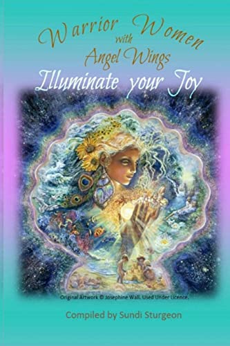 Warrior Women with Angel Wings: Illuminate Your Joy