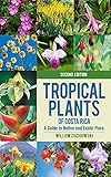 Tropical Plants of Costa Rica: A Guide to Native and Exotic Flora (Zona Tropical Publications) - Willow Zuchowski 