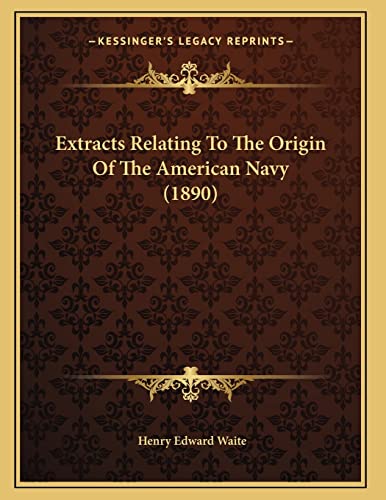 Extracts Relating To The Origin Of The American Navy (1890)