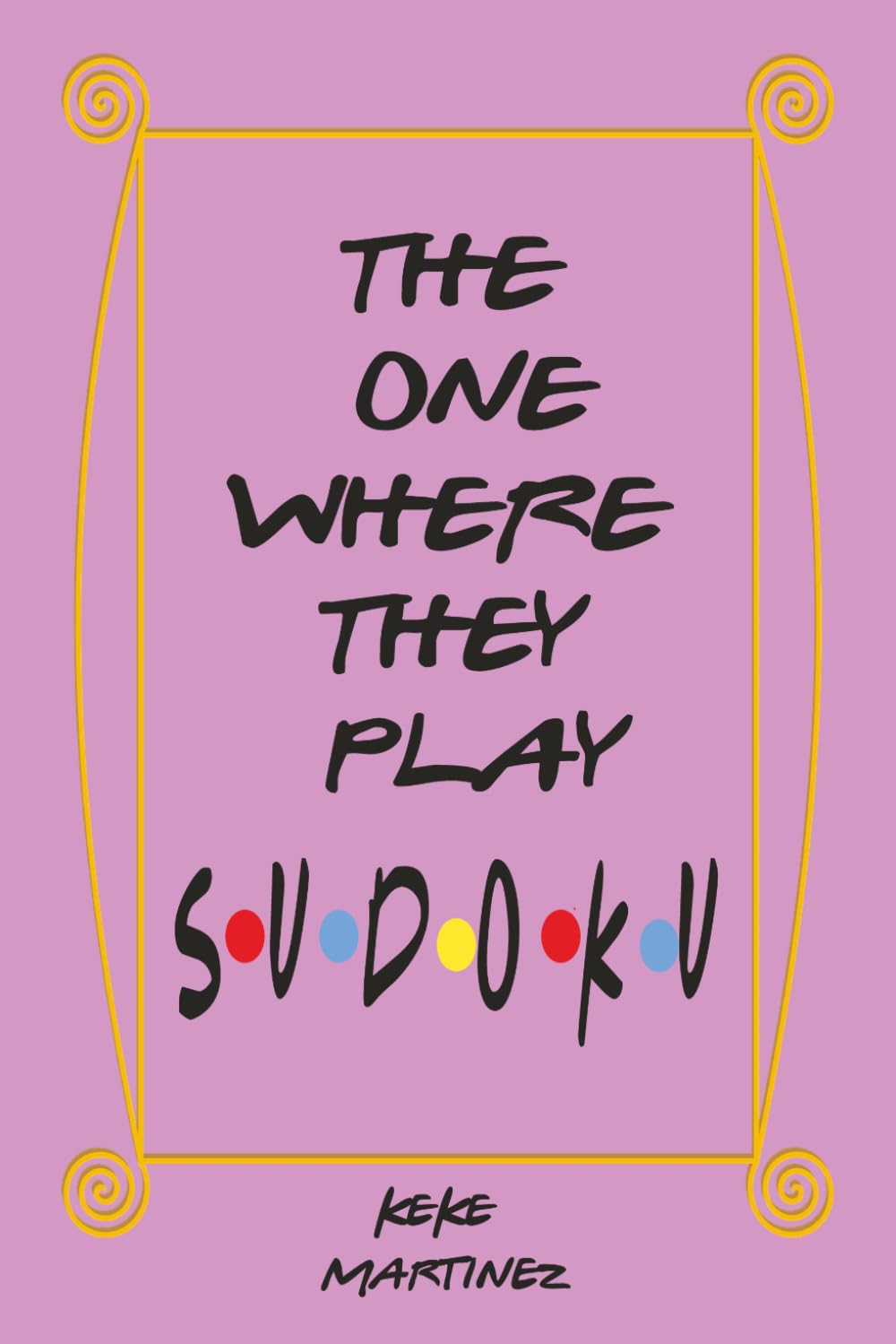 The One Where They Play Sudoku: 6x9 paperback | 110 pages | solutions included