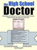 The High School Doctor: The Underground Roadmap to 6, 7, and 8 Year Accelerated/Combined Medical Programs (Ba/Md) in the United States