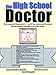 The High School Doctor: The Underground Roadmap to 6, 7, and 8 Year Accelerated/Combined Medical Programs (Ba/Md) in the United States