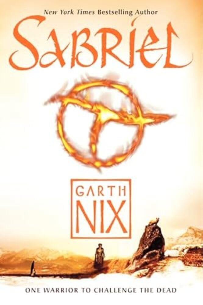 Sabriel: An Epic Young Adult Fantasy of Necromancer Magic, Dark Secrets, and a Journey into the Kingdom of the Dead (Old Kingdom, 1)
