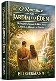 eden au lac zurich tripadvisor  O ROMANCE QUE TEVE INÍCIO NO JARDIM DO ÉDEN: O Projeto Original de Deus para o Amor, a Aliança e a Família (Portuguese Edition)
