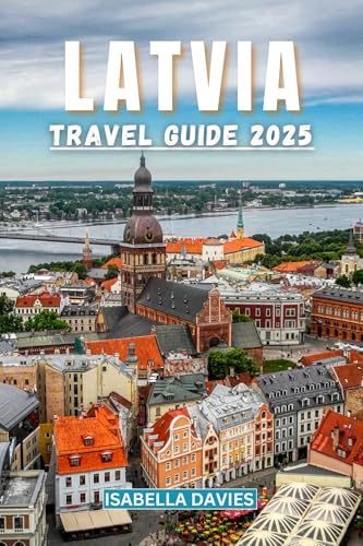 Latvia travel guide 2025