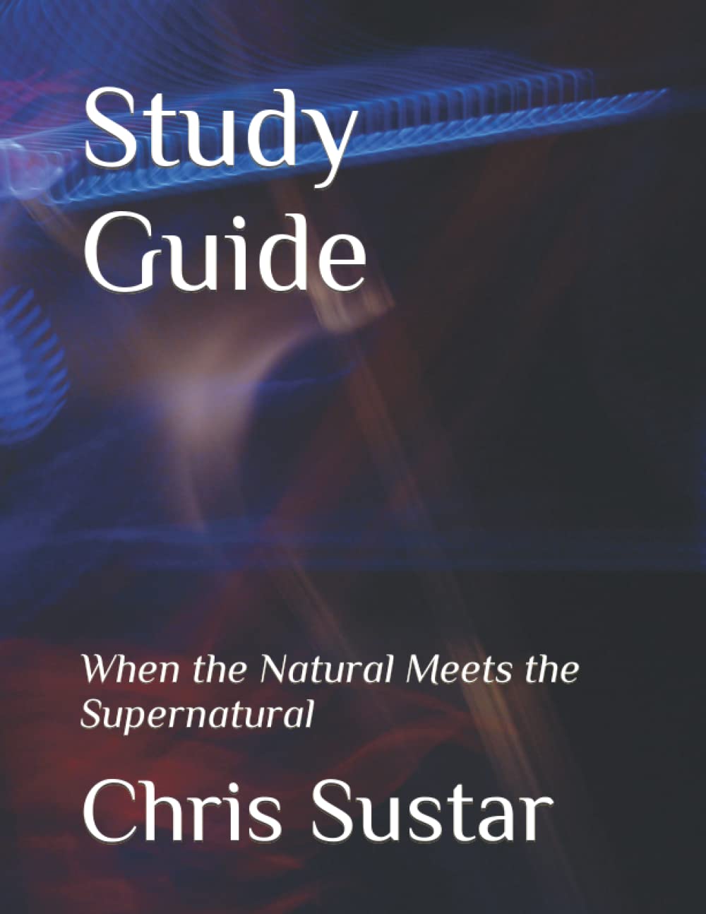 When the Natural Meets the Supernatural: Study Guide