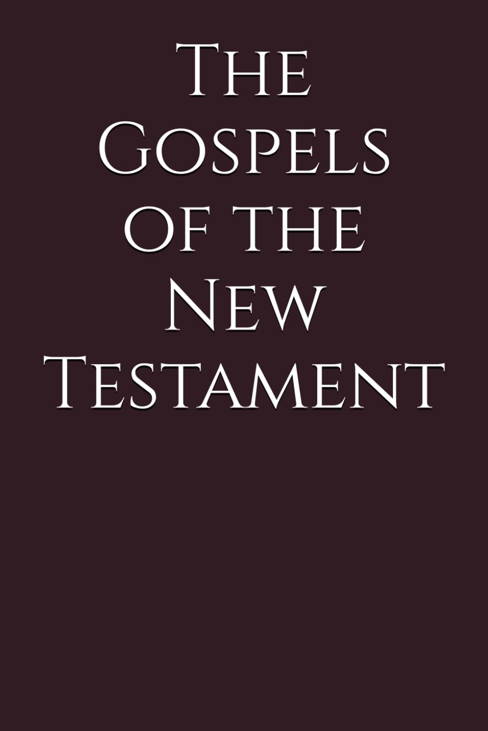 The Gospels of the New Testament