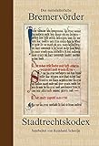  Der mittelalterliche Bremervörder Stadtrechtskodex (Schriftenreihe des Landschaftsverbandes der ehemaligen Herzogtümer Bremen und Verden)