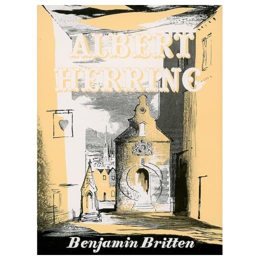 Albert Herring Op. 39 English Comic Opera in Three Acts