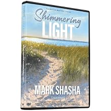 MARK SHASHA SHIMMERING LIGHT - Learn New Skills from a Master, Art Improvement, Art Instruction, Art Education, Become a Better Artist.