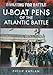 Building for Battle: U-Boat Pens of the Atlantic Battle