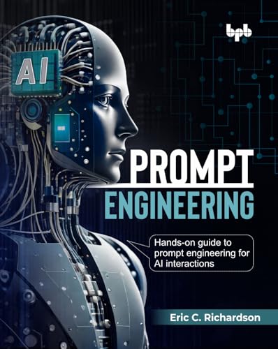 Prompt Engineering: Hands-on guide to prompt engineering for AI i...