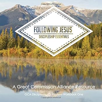 Following Jesus: Discipleship Essentials: GCA Discipleship Curriculum Workbook One
