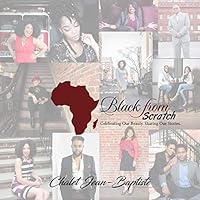 Black from Scratch : Celebrating Our Beauty. Sharing Our Stories 0692133704 Book Cover
