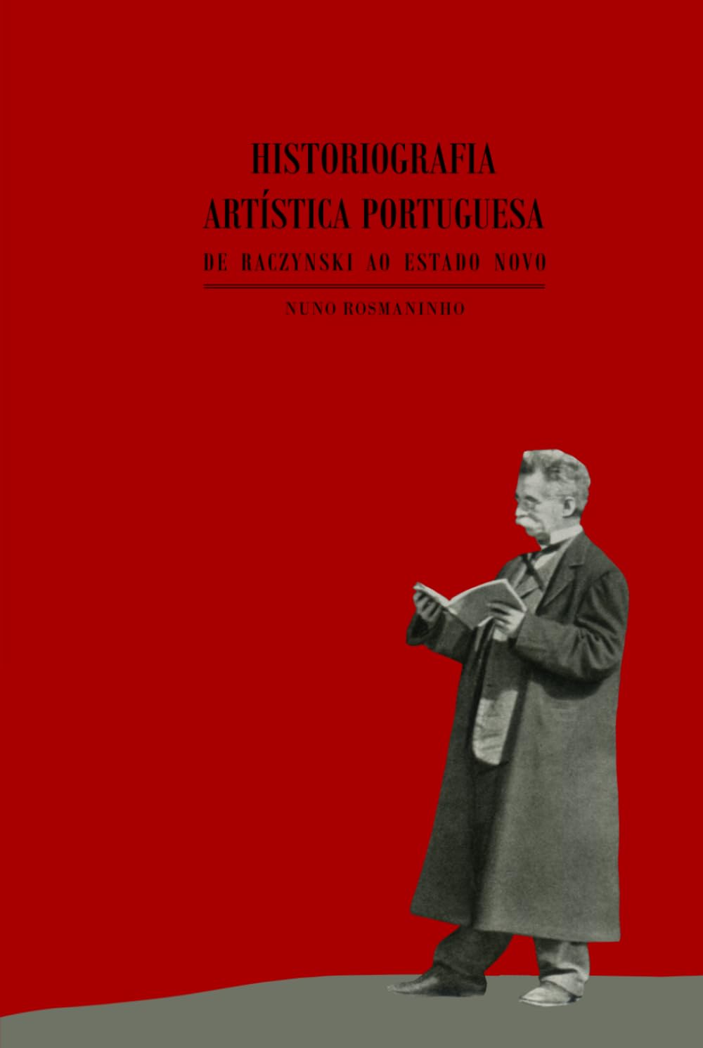 Historiografia Artística Portuguesa: De Raczynski ao Estado Novo