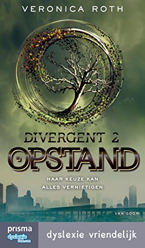 Opstand: haar keuze kan alles vernietigen - dyslexie vriendelijke editie (Divergent Book 2) (Dutch Edition)