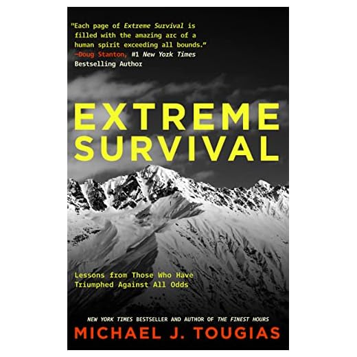 Extreme Survival: Lessons from Those Who Have Triumphed Against All Odds (Survival Stories, True Stories)