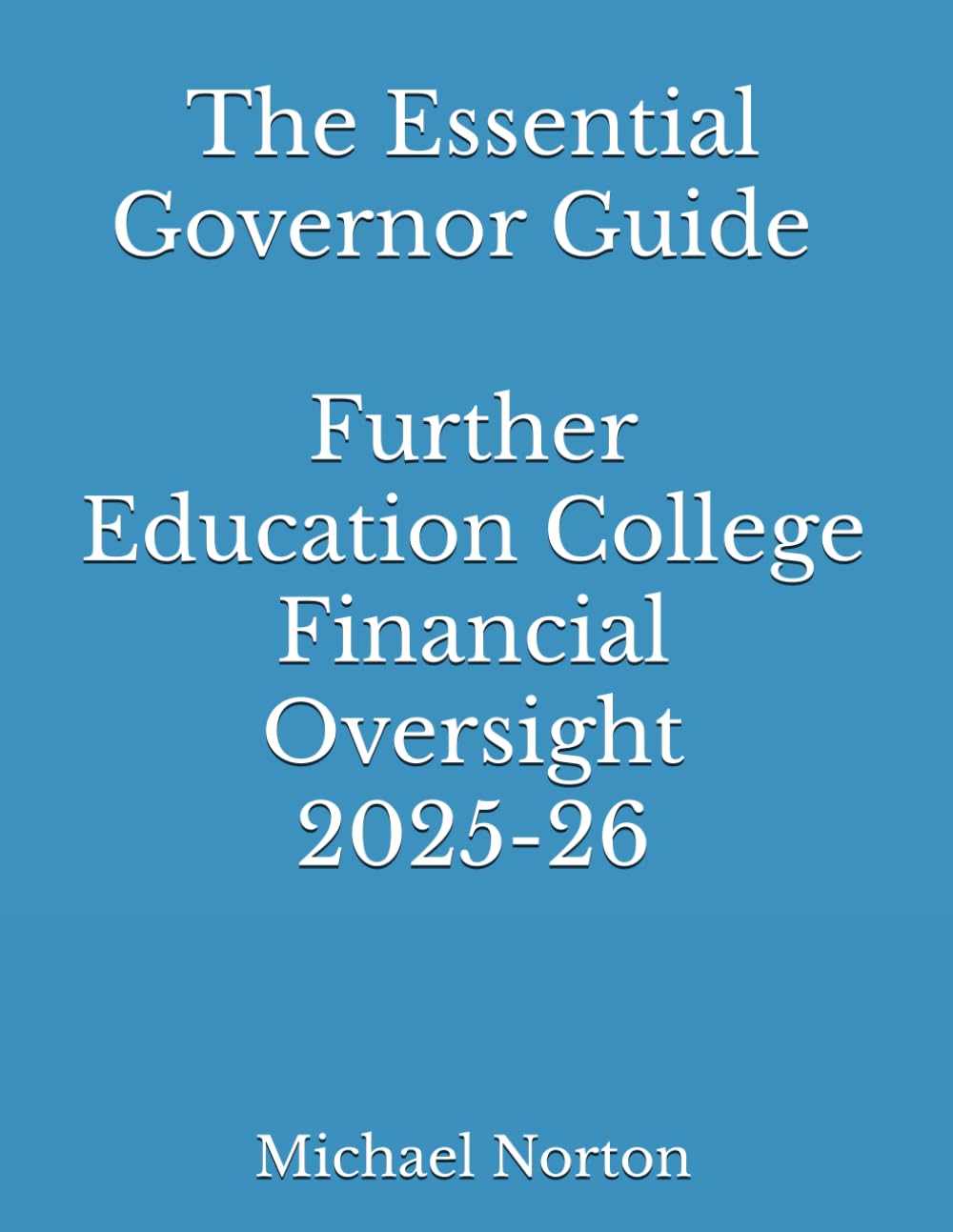 The Essential Governor Guide: Further Education College Financial Oversight