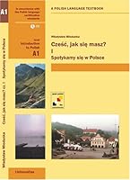 Czesc, jak sie masz? Spotykamy sie w Polsce (First Communicative Coursebook of Polish) (English and Polish Edition) 8324204733 Book Cover