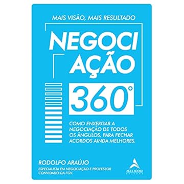 Capa do livro Negociação 360°: Como Enxergar a Negociação de Todos Ângulos, Para Fechar Acordos Ainda Melhores