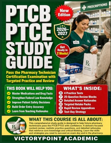 PTCB PTCE STUDY GUIDE: Pass the Pharmacy Technician Certification Examination with Targeted Practice and Review
